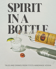 Spirit in a Bottle - Tito's Handmade Vodka Cover Art