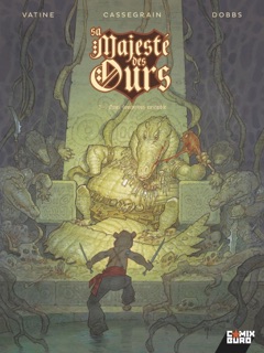 Sa Majesté des Ours - Tome 02 by Dobbs, Olivier Vatine & Didier Cassegrain