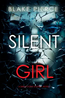 Silent Girl (A Sheila Stone Suspense Thriller—Book One)