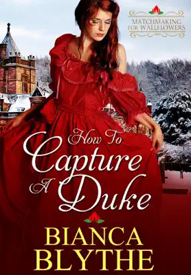 How to Capture a Duke by Bianca Blythe book