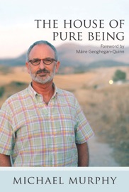 The House of Pure Being - Michael Murphy & Máire Geoghegan-Quinn