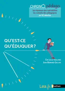 Read: Qu'est-ce qu'éduquer ? Book Les réponses des spécialistes et les conseils des pédagogues en 90minutes ! Tous cycles - 2021