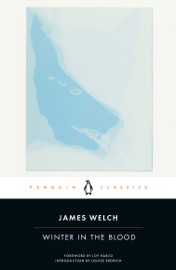 Winter in the Blood - James Welch & Louise Erdrich