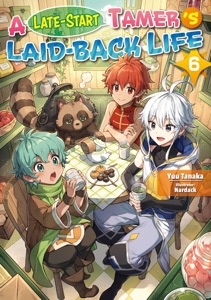 A Late-Start Tamer’s Laid-Back Life: Volume 6