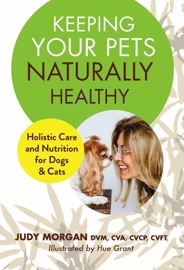 Keeping Your Pets Naturally Healthy - Judy Morgan