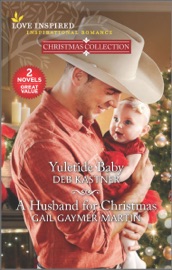 Yuletide Baby and A Husband for Christmas - Deb Kastner & Gail Gaymer Martin