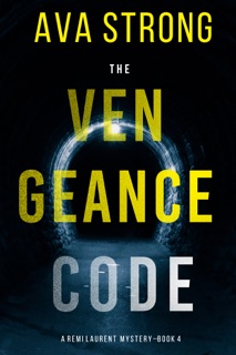 The Vengeance Code (A Remi Laurent FBI Suspense Thriller—Book 4) by Ava Strong