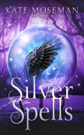 Silver Spells - Kate Moseman