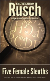 Five Female Sleuths - Kristine Kathryn Rusch