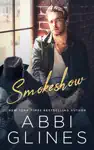 Smokeshow by Abbi Glines Book Summary, Reviews and Downlod