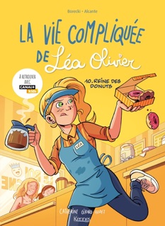 La Vie compliquée de Léa Olivier BD T10 by Ludo Borecki, Alcante & Catherine Girard Audet