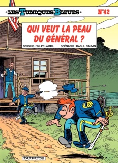 Les Tuniques Bleues - Tome 42 - Qui veut la peau du général ? by Raoul Cauvin
