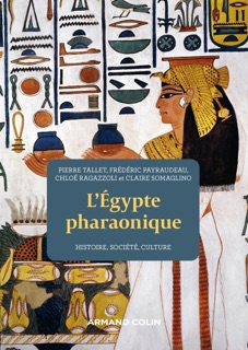 L'Egypte pharaonique - 2e éd. by Frédéric Payraudeau, Chloé Ragazzoli, Claire Somaglino & Pierre Tallet