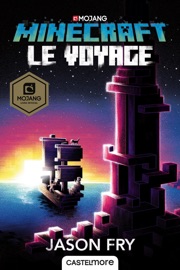 Minecraft officiel, T5 : Le Voyage - Jason Fry, Nicolas Ivorra & M. S. Corley