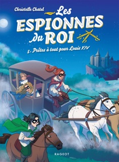 Les espionnes du roi - Prêtes à tout pour Louis XIV by Christelle Chatel