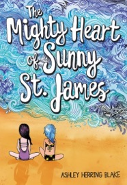 The Mighty Heart of Sunny St. James - Ashley Herring Blake