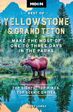 Moon Best of Yellowstone &amp; Grand Teton - Becky Lomax Cover Art