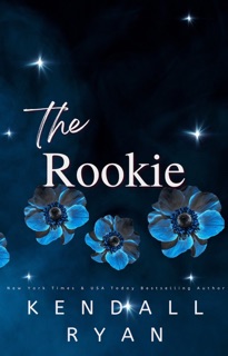 The Rookie by Kendall Ryan