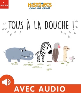 Tous à la douche ! by Cécile Nomdedeu & Sophie MORONVAL