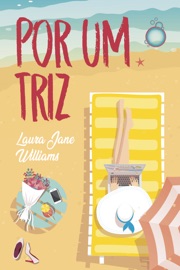 Por um Triz - Laura Jane Williams
