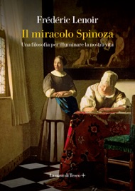 Il miracolo Spinoza - Frédéric Lenoir