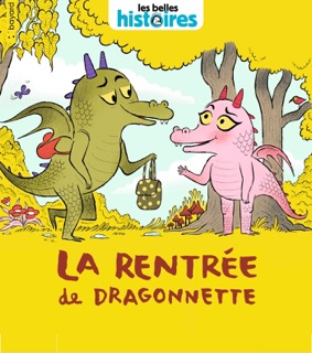 La rentrée de Dragonnette by Elsa Devernois & Caroline Hüe