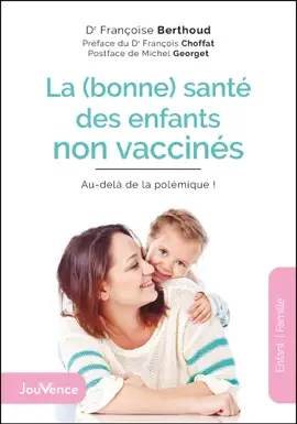 Read: La (bonne) santé Book des enfants non vaccinés : Au-delà de la polémique !
