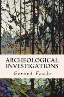 Archeological Investigations by Gerard Fowke