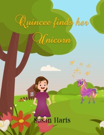 Quincee Finds Her Unicorn - Susan Harris