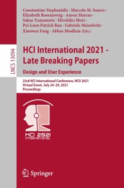 HCI International 2021 - Late Breaking Papers: Design and User Experience - Constantine Stephanidis, Marcelo M. Soares, Elizabeth Rosenzweig, Aaron Marcus, Sakae Yamamoto, Hirohiko Mori, Pei-Luen Patrick Rau, Gabriele Meiselwitz, Xiaowen Fang & Abbas Moallem