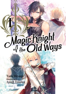 Magic Knight of the Old Ways: Volume 1 by Taro Hitsuji