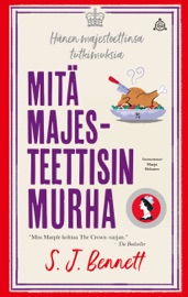 Mitä majesteettisin murha - S J Bennett & Marja Helanen