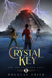 The Crystal Key: The Dream Rider Saga, Book 2 - Douglas Smith