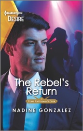 The Rebel's Return - Nadine Gonzalez