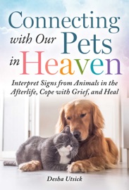 Book Connecting with Our Pets in Heaven - Desha Utsick