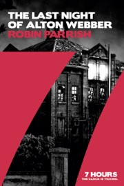 The Last Night of Alton Webber - Robin Parrish