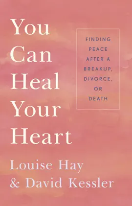 You Can Heal Your Heart
