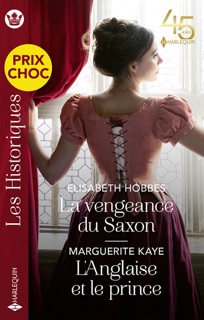 La vengeance du Saxon  - L'Anglaise et le prince by Elisabeth Hobbes & Marguerite Kaye