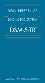 Desk Reference to the Diagnostic Criteria From DSM-5-TR™