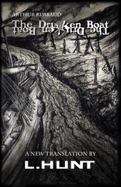 The Drunken Boat - Arthur Rimbaud & L.Hunt