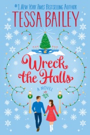 Wreck the Halls - Tessa Bailey