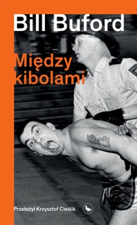 Między kibolami by Krzysztof Cieślik & Bill Buford