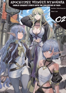 Apocalypse Bringer Mynoghra: World Conquest Starts with the Civilization of Ruin Volume 2 by Fehu Kazuno