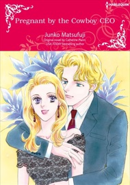 Pregnant By The Cowboy CEO - Junko Matsufuji & Catherine Mann