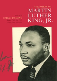 The Papers of Martin Luther King, Jr., Volume I - Martin Luther King Jr., Clayborne Carson, Ralph E. Luker & Penny A. Russell