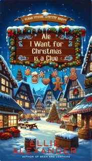 Ale I Want for Christmas is a Clue by Ellie Alexander