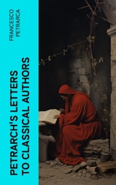 Petrarch's Letters to Classical Authors - Francesco Petrarca