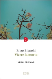 Vivere la morte - Enzo Bianchi