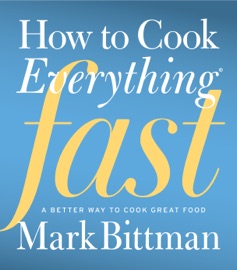 How to Cook Everything Fast - Mark Bittman