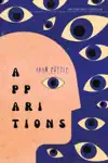 Apparitions by Adam Pottle Book Summary, Reviews and Downlod